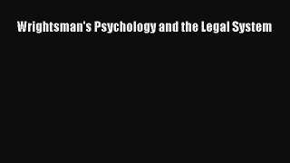 Download Wrightsman's Psychology and the Legal System Ebook Free