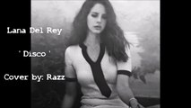 Lana Del Rey - Disco (VOCAL COVER)