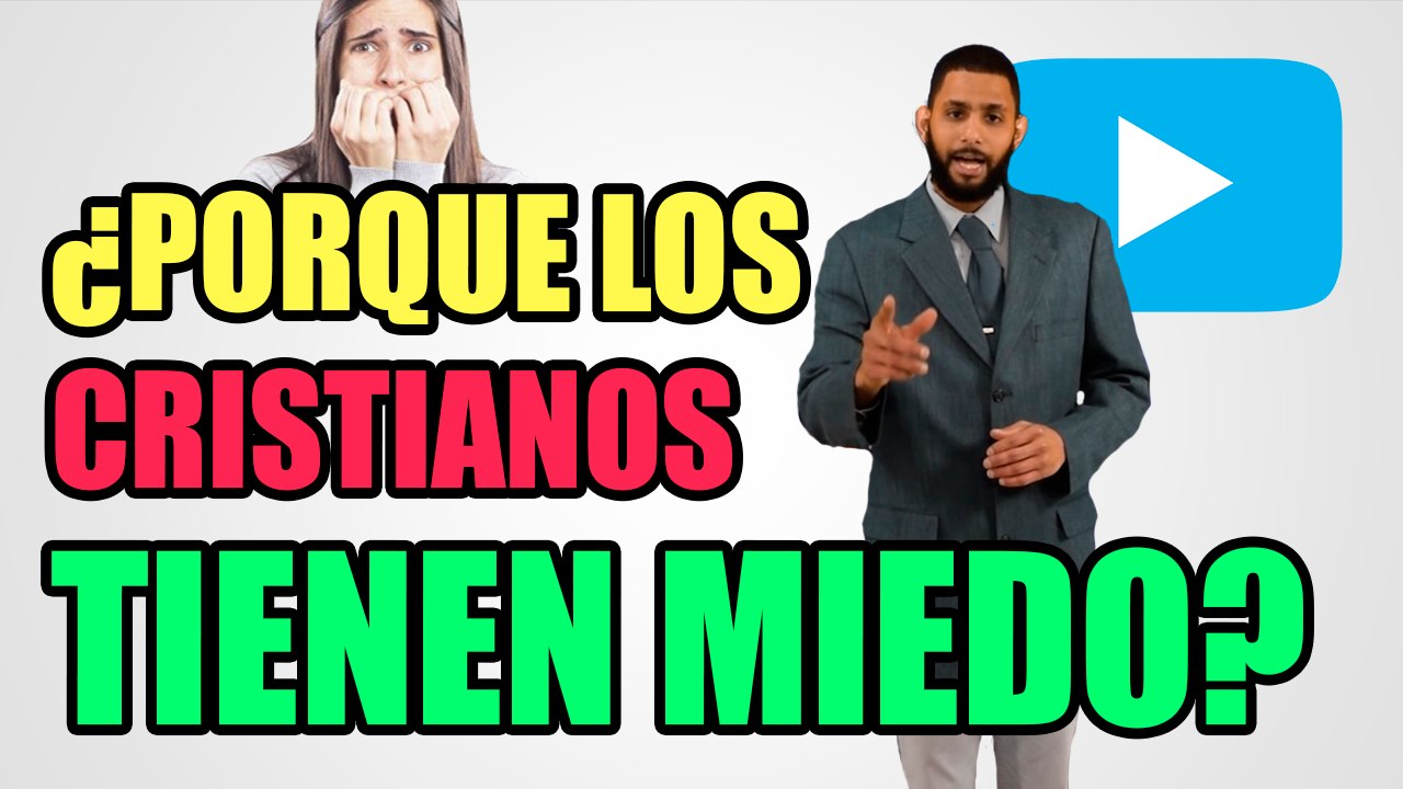 Porque Los Cristianos Tienen Miedo - Cristo Power TV
