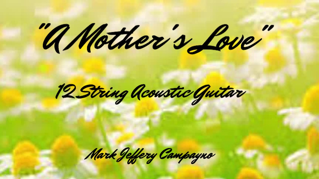 "A Mother's Love" - 12 String Acoustic Guitar