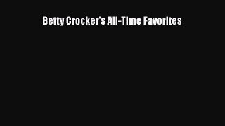 [Read Book] Betty Crocker's All-Time Favorites  EBook