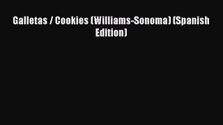 [Read Book] Galletas / Cookies (Williams-Sonoma) (Spanish Edition)  EBook