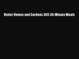 [Read Book] Better Homes and Gardens 365 30-Minute Meals  EBook