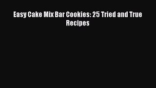 [Read Book] Easy Cake Mix Bar Cookies: 25 Tried and True Recipes  EBook