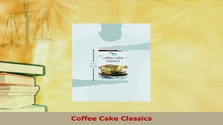 Download  Coffee Cake Classics Read Online