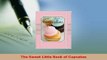 Download  The Sweet Little Book of Cupcakes PDF Book Free