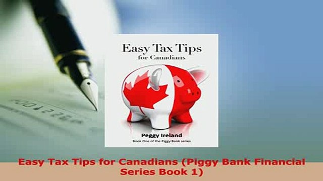 Download Easy Tax Tips for Canadians Piggy Bank Financial Series Book 1 Free Books