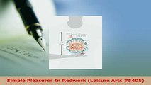 Download  Simple Pleasures In Redwork Leisure Arts 5405 Read Online