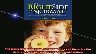 DOWNLOAD FREE Ebooks  THE RIGHT SIDE OF NORMAL Understanding and Honoring the Natural Learning Path for Full EBook