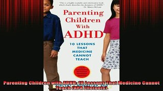 READ book  Parenting Children with ADHD 10 Lessons That Medicine Cannot Teach APA Lifetools Full EBook