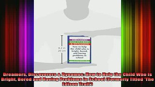 READ book  Dreamers Discoverers  Dynamos How to Help the Child Who Is Bright Bored and Having Full Free