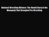 PDF National Wrestling Alliance: The Untold Story of the Monopoly That Strangled Pro Wrestling