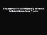 [Read book] Treatment of Borderline Personality Disorder: A Guide to Evidence-Based Practice