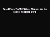 PDF Speed Kings: The 1932 Winter Olympics and the Fastest Men in the World  EBook