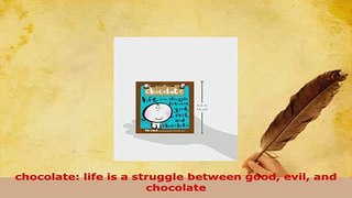 PDF  chocolate life is a struggle between good evil and chocolate PDF Book Free