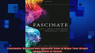 FREE PDF  Fascinate Revised and Updated How to Make Your Brand Impossible to Resist  FREE BOOOK ONLINE