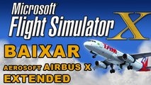 BAIXAR AEROSOFT AIRBUS X EXTENDED - FLIGHT SIMULATOR X !