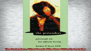 DOWNLOAD FREE Ebooks  The Pretenders Gifted People Who Have Difficulty Learning Full Ebook Online Free