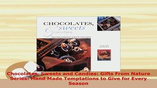 PDF  Chocolates Sweets and Candies Gifts From Nature Series Hand Made Temptations to Give for Ebook