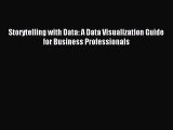 (PDF Download ) Storytelling with Data: A Data Visualization Guide for Business Professionals