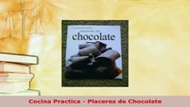 Download  Cocina Practica  Placeres de Chocolate PDF Book Free