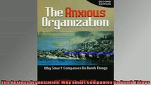 READ book  The Anxious Organization Why Smart Companies Do Dumb Things READ ONLINE