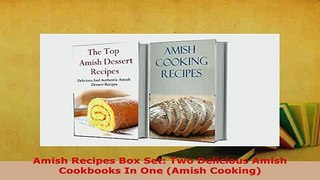 Download  Amish Recipes Box Set Two Delicious Amish Cookbooks In One Amish Cooking Read Online