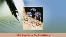 Download  100 Questions for Christians  Read Online