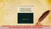 PDF  Capitalism and Peasant Farming Agrarian Structure and Ideology in Northern Tamil Nadu Free Books