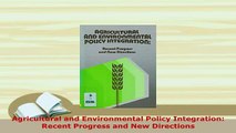 Download  Agricultural and Environmental Policy Integration Recent Progress and New Directions Ebook