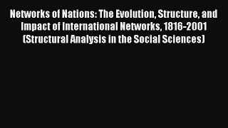 [Read book] Networks of Nations: The Evolution Structure and Impact of International Networks