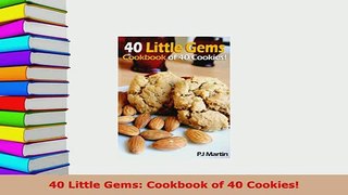 PDF  40 Little Gems Cookbook of 40 Cookies PDF Book Free