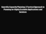 (PDF Download ) Guerrilla Capacity Planning: A Tactical Approach to Planning for Highly Scalable