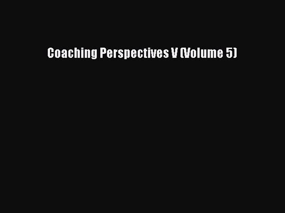 [Read PDF] Coaching Perspectives V (Volume 5) Download Free