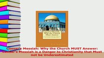 Download  Caesars Messiah Why the Church MUST Answer Caesars Messiah is a Danger to Christianity  Read Online