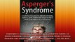 READ book  Aspergers Aspergers Syndrome  A Complete Guide To Understanding Loving And Full Free