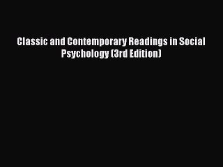 Download Classic and Contemporary Readings in Social Psychology (3rd Edition) Free Books