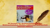 Download  50 Rezepte für Weihnachtsbäckereien Weihnachtskekse Stollen Lebkuchen und Konfekt German Free Books
