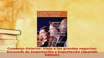 Download  Comercio Exterior Viaje a los grandes negocios Derechos de Importación y Exportación PDF Book Free