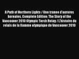 Download A Path of Northern Lights / Une tranee d'aurores boreales Complete Edition: The Story