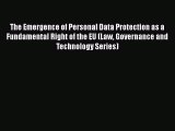 [Read book] The Emergence of Personal Data Protection as a Fundamental Right of the EU (Law