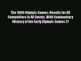 PDF The 1900 Olympic Games: Results for All Competitors in All Events With Commentary (History