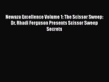 Download Newaza Excellence Volume 1: The Scissor Sweep: Dr. Rhadi Ferguson Presents Scissor