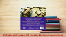 Download  Galletas deliciosas 50 recetas fáciles e irresistibles Free Books