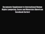 [Read book] Documents Supplement to International Human Rights Lawyering Cases and Materials