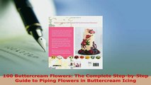 Download  100 Buttercream Flowers The Complete StepbyStep Guide to Piping Flowers in Buttercream Free Books