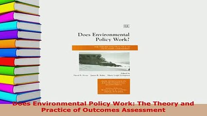 PDF  Does Environmental Policy Work The Theory and Practice of Outcomes Assessment Ebook