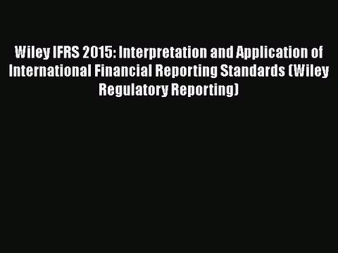 PDF Wiley IFRS 2015: Interpretation and Application of International Financial Reporting Standards