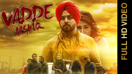 New Punjabi Songs 2016 || VADDE AASHIQ || NAWAAB SINGH feat. ABBI FATEHGARHIA || Punjabi Songs 2016