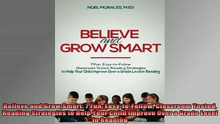 READ FREE FULL EBOOK DOWNLOAD  Believe and Grow Smart 7 Fun EasytoFollow Classroom Tested Reading Strategies to Help Full Ebook Online Free